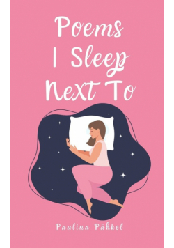 Poems I Sleep Next To