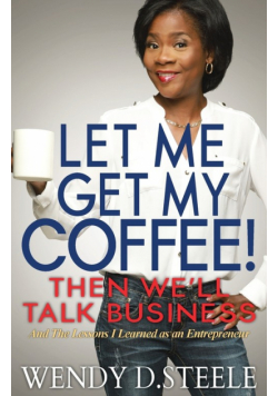 Let Me Get My Coffee! Then We'll Talk Business