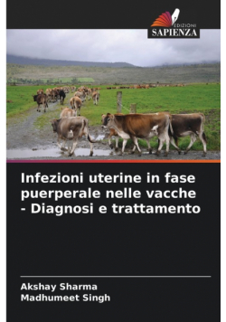 Infezioni uterine in fase puerperale nelle vacche - Diagnosi e trattamento