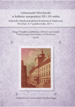 Uniwersytet Wrocławski w kulturze europejskiej XIX i XX wieku