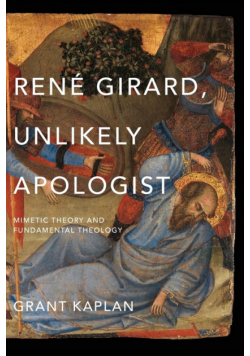 René Girard, Unlikely Apologist