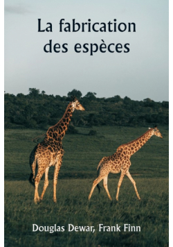 La fabrication des espèces