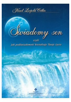 Świadomy sen, czyli jak podświadomość kształtuje Twoje życie