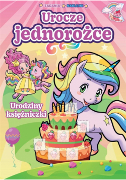 Urocze jednorożce. Urodziny księżniczki