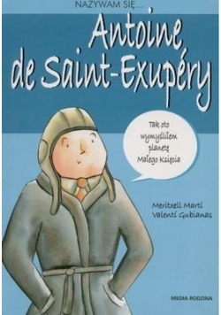 Nazywam Się Antoine De Saint-Exupery