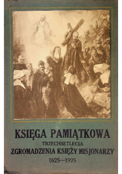 Księga pamiątkowa trzechlecia Zgromadzenia Księży Misjonarzy 1925 r.