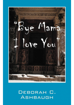 Bye Mama I Love You