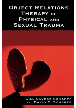 Object Relations Therapy of Physical and Sexual Trauma