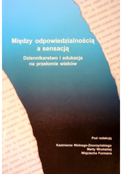 Między odpowiedzialnością a sensacją