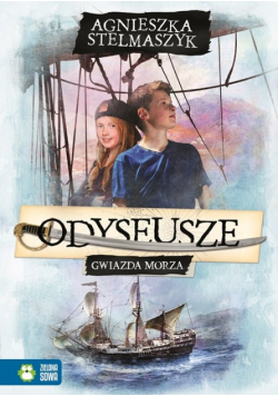 Stelmaszyk Agnieszka - Odyseusze Tom 1 Gwiazda Morza