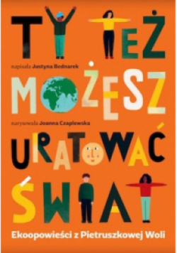Ty też możesz uratować świat
