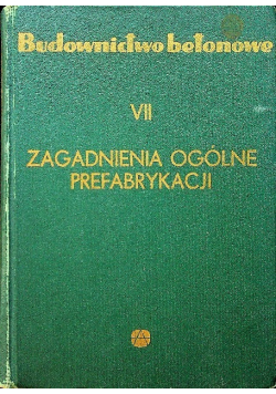 Budownictwo betonowe VII Zagadnienia ogólne prefabrykacji