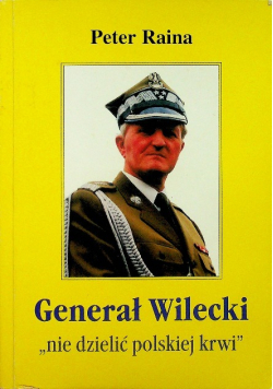 Generał Wilecki Nie dzielić polskiej krwi