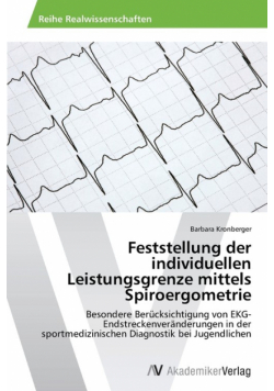 Feststellung der individuellen Leistungsgrenze mittels Spiroergometrie