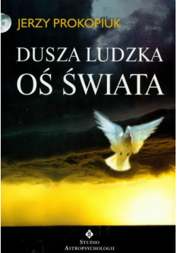 Dusza ludzka oś świata