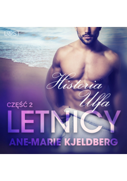 LUST. Letnicy 2: Historia Ulfa - opowiadanie erotyczne (#2)