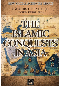 The Islamic Conquests In Asia