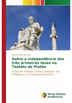 Sobre a independência das três primeiras teses no Teeteto de Platão