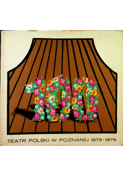 Teatr Polski w Poznaniu 1875 do 1975