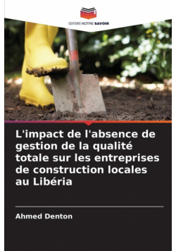 L'impact de l'absence de gestion de la qualité totale sur les entreprises de construction locales au Libéria