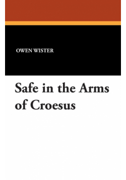 Safe in the Arms of Croesus