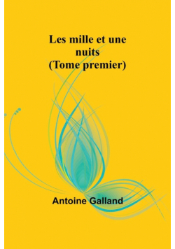 Les mille et une nuits (Tome premier)