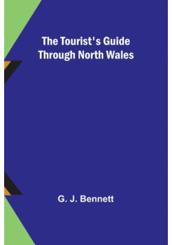 The Tourist's Guide through North Wales