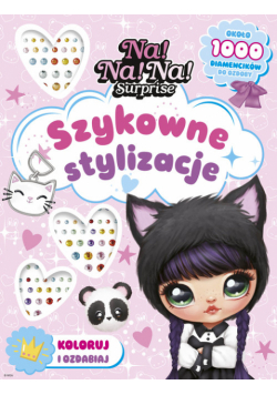 Na! Na! Na! Surprise. Szykowne stylizacje. Koloruj i ozdabiaj