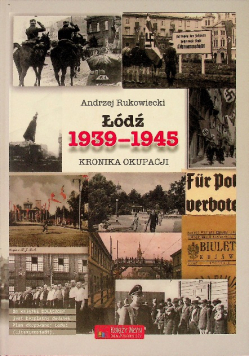 Łódź 1939-1945 Kronika okupacji