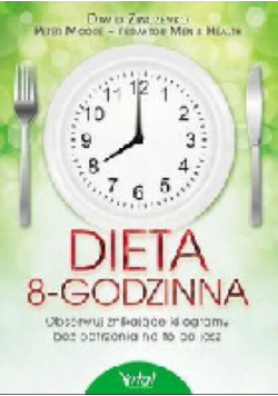 Dieta 8 godzinna Obserwuj znikające kilogramy bez patrzenia na to co jesz