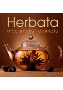 Herbata Moc smaku i aromatu