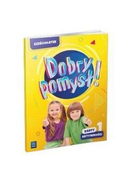 Dobry pomysł! Sześciolatek karty aktywności cz.1