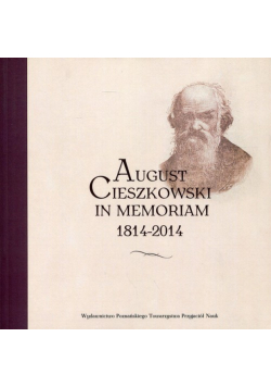 August Cieszkowski In memoriam 1814-2014