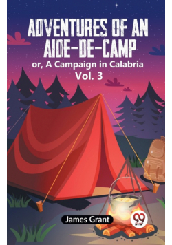 Adventures Of An Aide-De-Camp Or, A Campaign In Calabria Vol. 3