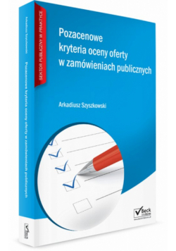 Szyszkowski Arkadiusz - Pozacenowe kryteria oceny ofert w zamówieniach publicznych