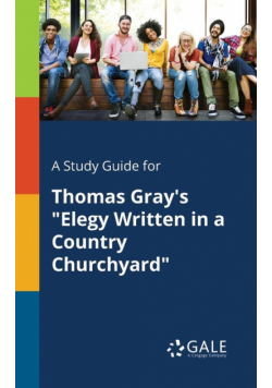 A Study Guide for Thomas Gray's "Elegy Written in a Country Churchyard"