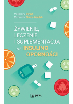 Żywienie, leczenie i suplementacja w insulinooporności