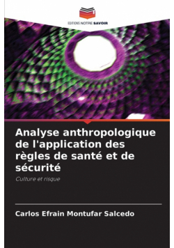 Analyse anthropologique de l'application des règles de santé et de sécurité