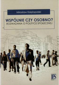 Wspólnie czy osobno?