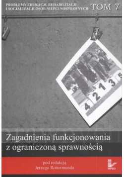 Zagadnienia funkcjonowania z ograniczoną sprawnością tom 7