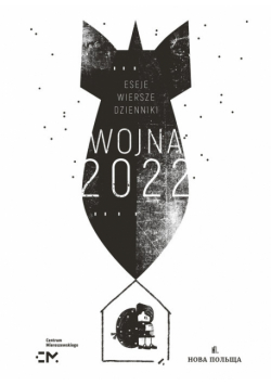 Wojna 2022 Dzienniki eseje wiersze