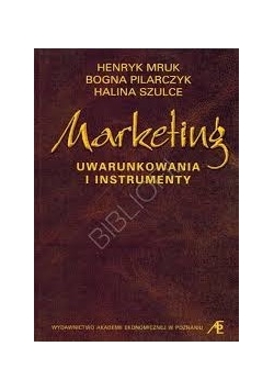 Marketing uwarunkowania i instrumenty