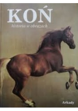 Koń. Historia w obrazach