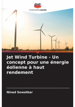 Jet Wind Turbine - Un concept pour une énergie éolienne à haut rendement