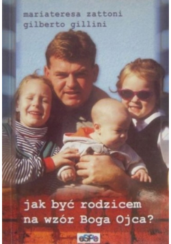 Jak być rodzicem na wzór Boga Ojca