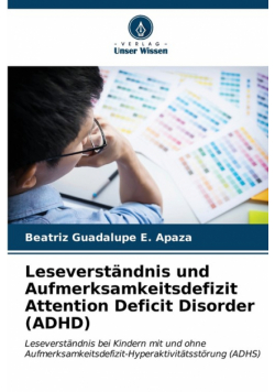 Leseverständnis und Aufmerksamkeitsdefizit Attention Deficit Disorder (ADHD)