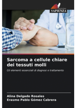 Sarcoma a cellule chiare dei tessuti molli