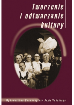 Tworzenie i odtwarzanie kultury