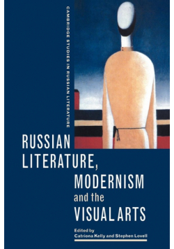 Russian Literature, Modernism and the Visual Arts