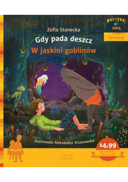 Poczytaj ze mną Gdy pada deszcz W jaskini goblinów